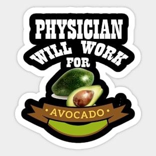 Physician Will Work for Avocado Sticker